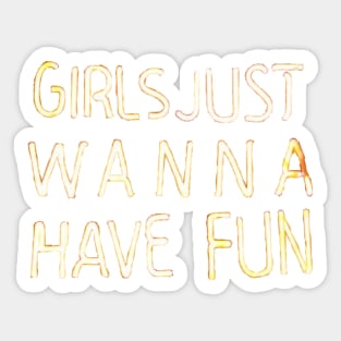 girls just wanna have fun neon sign Sticker